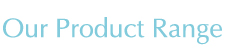 Our Product Range